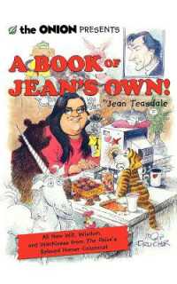 The Onion Presents a Book of Jean's Own! : All New Wit， Wisdom and Wackiness from the Onion's Beloved Humour Columnist
