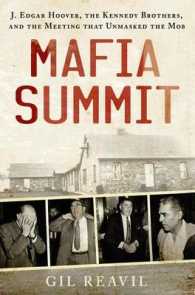 Mafia Summit : J. Edgar Hoover, the Kennedy Brothers, and the Meeting That Unmasked the Mob