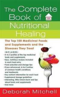 The Complete Book of Nutritional Healing : The Top 100 Medicinal Foods and Supplements and the Diseases They Treat （Reprint）