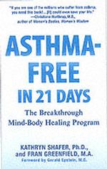 Asthma Free in 21 Days : The Breakthrough Mindbody Healing Program