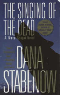 The Singing of the Dead (Kate Shugak) （Reprint）