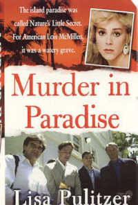 Murder in Paradise : The Mystery Surrounding the Murder of American Lois Livingston McMillen