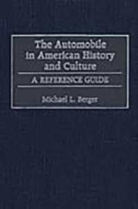 アメリカ史・文化における自動車：レファレンス・ガイド<br>The Automobile in American History and Culture : A Reference Guide (American Popular Culture)