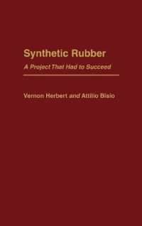 Synthetic Rubber : A Project That Had to Succeed (Contributions in Economics and Economic History)