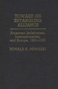 Toward an Entangling Alliance : American Isolationism, Internationalism, and Europe, 1901-1950