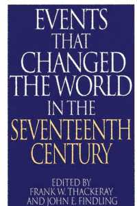 Events That Changed the World in the Seventeenth Century (The Greenwood Press 'events That Changed the World' Series)