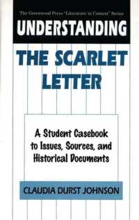 Understanding the Scarlet Letter : A Student Casebook to Issues, Sources, and Historical Documents (The Greenwood Press 'literature in Context' Series)
