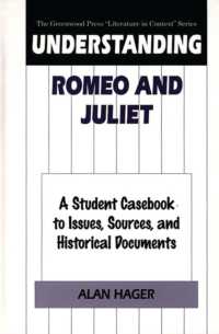 Understanding Romeo and Juliet : A Student Casebook to Issues, Sources, and Historical Documents (Greenwood Press ''literature in Context'')