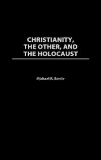 Christianity, the Other, and the Holocaust (Contributions to the Study of Religion: Christianity and the Holocaust—core Issues)