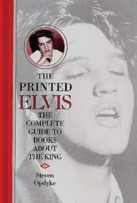 The Printed Elvis : The Complete Guide to Books about the King (Music Reference Collection)
