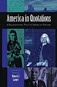 America in Quotations : A Kaleidoscopic View of American History