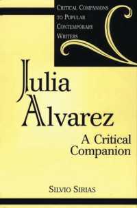 Julia Alvarez : A Critical Companion (Critical Companions to Popular Contemporary Writers)