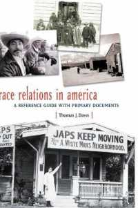 アメリカの人種関係：一次文献・参考資料集<br>Race Relations in America : A Reference Guide with Primary Documents (Major Issues in American History)