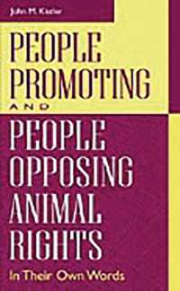 People Promoting and People Opposing Animal Rights : In Their Own Words (The Greenwood Press 'people Making a Difference' Series)