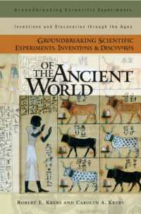 Groundbreaking Scientific Experiments, Inventions, and Discoveries of the Ancient World (Groundbreaking Scientific Experiments, Inventions and Discove