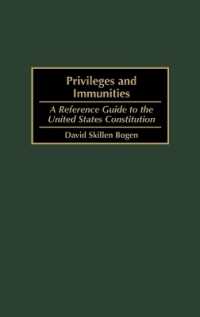 Privileges and Immunities : A Reference Guide to the United States Constitution