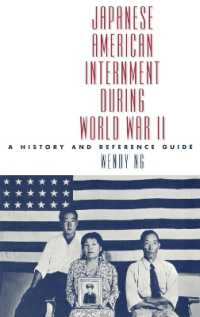 大戦中の日系米人の強制収容：歴史、参照便覧<br>Japanese American Internment during World War II : A History and Reference Guide