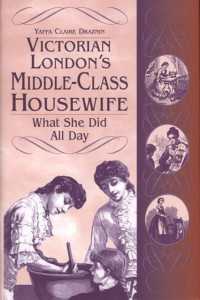Victorian London's Middle-Class Housewife : What She Did All Day (Contributions in Women's Studies)
