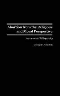 宗教・道徳的に見た中絶：注釈付書誌<br>Abortion from the Religious and Moral Perspective: : An Annotated Bibliography (Bibliographies and Indexes in Religious Studies)