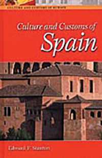 Culture and Customs of Spain (Cultures and Customs of the World)