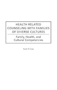 Health Related Counseling with Families of Diverse Cultures : Family, Health, and Cultural Competencies