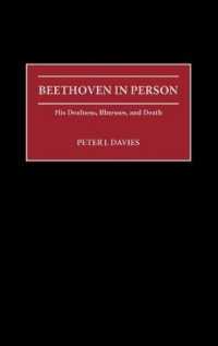 Beethoven in Person : His Deafness, Illnesses, and Death (Contributions to the Study of Music and Dance)