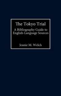 東京裁判：関連英語文献目録<br>The Tokyo Trial : A Bibliographic Guide to English-Language Sources (Bibliographies and Indexes in Military Studies)