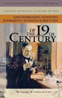 Groundbreaking Scientific Experiments, Inventions, and Discoveries of the 19th Century (Groundbreaking Scientific Experiments, Inventions, and Discove