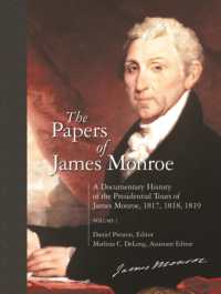 The Papers of James Monroe : A Documentary History of the Presidential Tours of James Monroe, 1817, 1818, 1819^LVolume 1