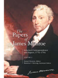モンロー文集２：１７７６-１７９４年<br>The Papers of James Monroe : Selected Correspondence and Papers, 1776-1794, Volume 2