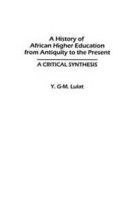 アフリカ高等教育史<br>A History of African Higher Education from Antiquity to the Present : A Critical Synthesis (Studies in Higher Education)