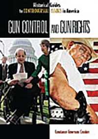 Gun Control and Gun Rights (Historical Guides to Controversial Issues in America)