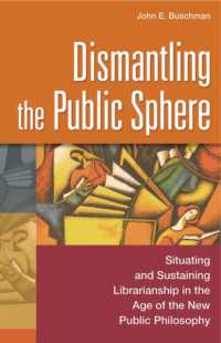 Dismantling the Public Sphere : Situating and Sustaining Librarianship in the Age of the New Public Philosophy
