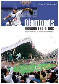 国際ベースボール百科事典<br>Diamonds around the Globe : The Encyclopedia of International Baseball