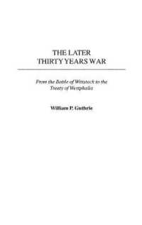 The Later Thirty Years War : From the Battle of Wittstock to the Treaty of Westphalia (Contributions in Military Studies)