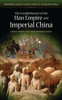The Establishment of the Han Empire and Imperial China (Greenwood Guides to Historic Events of the Ancient World)