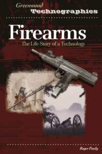 Firearms : The Life Story of a Technology (Greenwood Technographies)