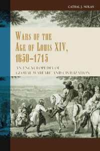 Wars of the Age of Louis XIV, 1650-1715 : An Encyclopedia of Global Warfare and Civilization