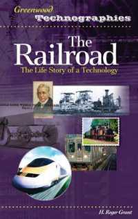 The Railroad : The Life Story of a Technology (Greenwood Technographies)
