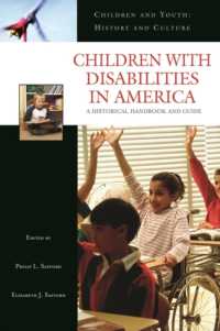 アメリカの障害児：歴史ハンドブック・ガイド<br>Children with Disabilities in America : A Historical Handbook and Guide (Children and Youth: History and Culture)
