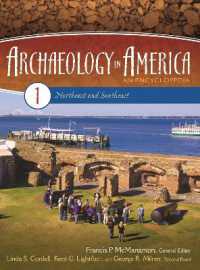 アメリカにおける考古学：百科事典（全４巻）<br>Archaeology in America : An Encyclopedia [4 volumes]