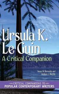 ル・グウィン必携<br>Ursula K. Le Guin : A Critical Companion (Critical Companions to Popular Contemporary Writers)
