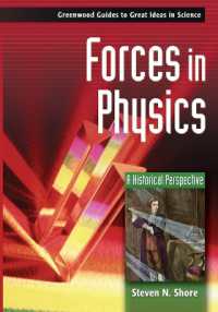物理学における力の科学史的理解<br>Forces in Physics : A Historical Perspective (Greenwood Guides to Great Ideas in Science)