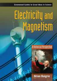 科学における偉大な発想：電気と磁気<br>Electricity and Magnetism : A Historical Perspective (Greenwood Guides to Great Ideas in Science)