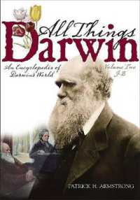 All Things Darwin : An Encyclopedia of Darwin's World Volume 2: J-Z