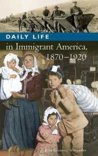 Daily Life in Immigrant America, 1870-1920 (Greenwood Press Daily Life through History)