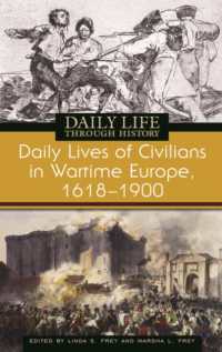 戦時ヨーロッパの日常的市民生活：１７―１９世紀<br>Daily Lives of Civilians in Wartime Europe, 1618-1900 (The Greenwood Press Daily Life through History Series: Daily Lives of Civilians during Wartime)
