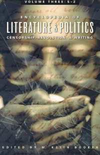 Encyclopedia of Literature and Politics : Censorship, Revolution, and Writing: Volume 3: S-Z
