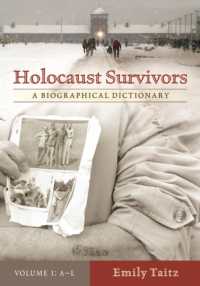 ホロコーストの生存者：伝記辞典（全２巻）<br>Holocaust Survivors (2-Volume Set) : A Biographical Dictionary
