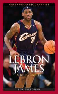 レブロン・ジェームズ：伝記<br>LeBron James : A Biography (Greenwood Biographies)